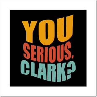 You Serious Clark Posters and Art